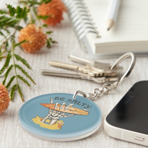 Be Salty Skeleton  Surfboard Keychain