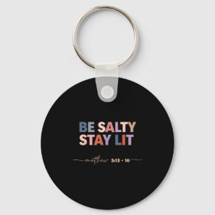 Be salty stay lit matthew 5_13–16 christian  keychain