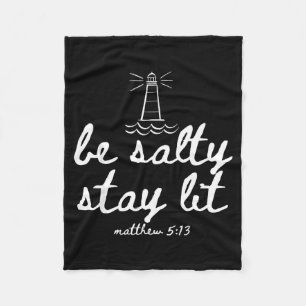 Be Salty Stay Lit Matthew 5_13 Christian Faith Wom Fleece Blanket