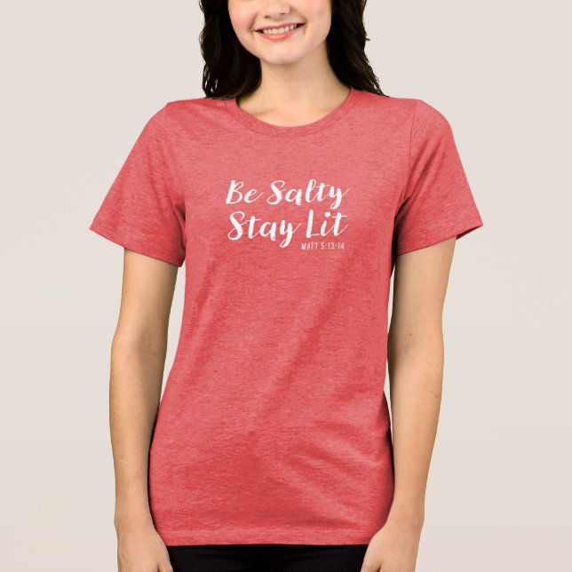 Be Salty Stay Lit shirt (Front)