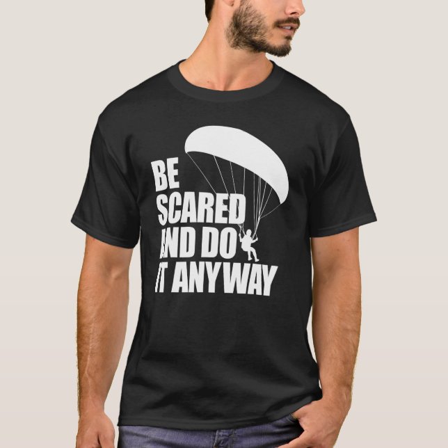 Be Scared And Do It Anyway  Women Paraglider Adven T-Shirt (Front)