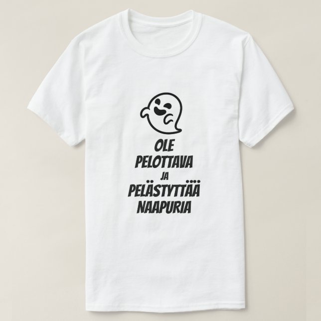 Be scary and scare the neighbor in Finnish T-Shirt (Design Front)