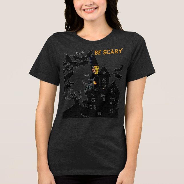 Be Scary Halloween Witch T-Shirt Tri-Blend Shirt (Front)