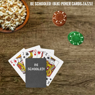 Be Schooled! Poker Cards