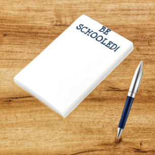 BE SCHOOLED! POST-IT NOTES