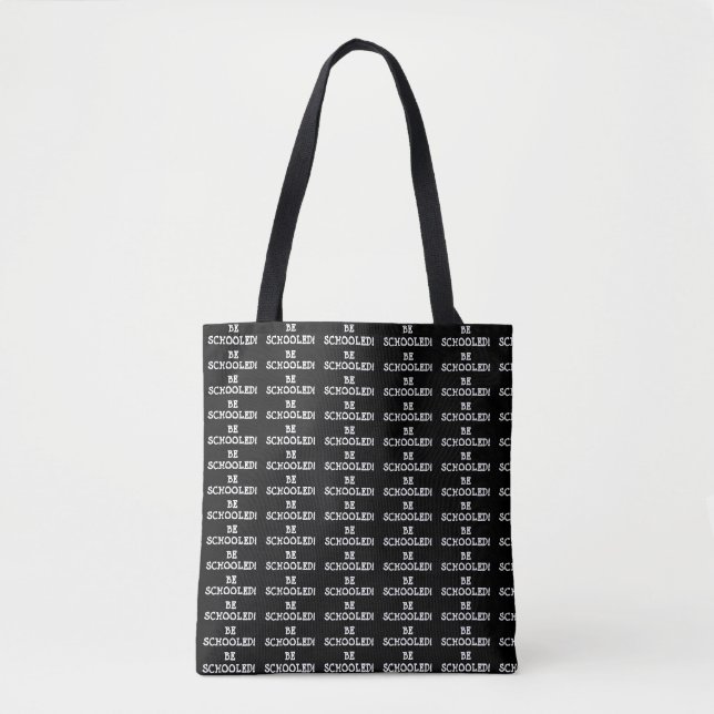 BE SCHOOLED! TOTE BAG (Front)