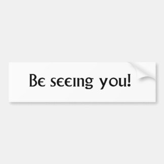 Be Seeing You...the Village farewell to No. 6 Bumper Sticker