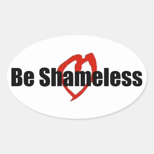 Be Shameless Red Heart White Oval Sticker