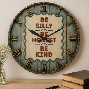 Be Silly Be Honest Be Kind Rustic Farmhouse Large Clock