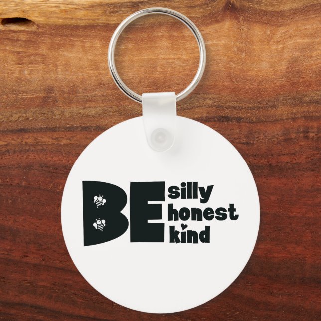 Personalised Be Silly Honest Kind Inspirational Keychain