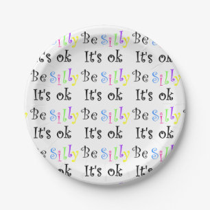 Be Silly It’s Ok Paper Plates