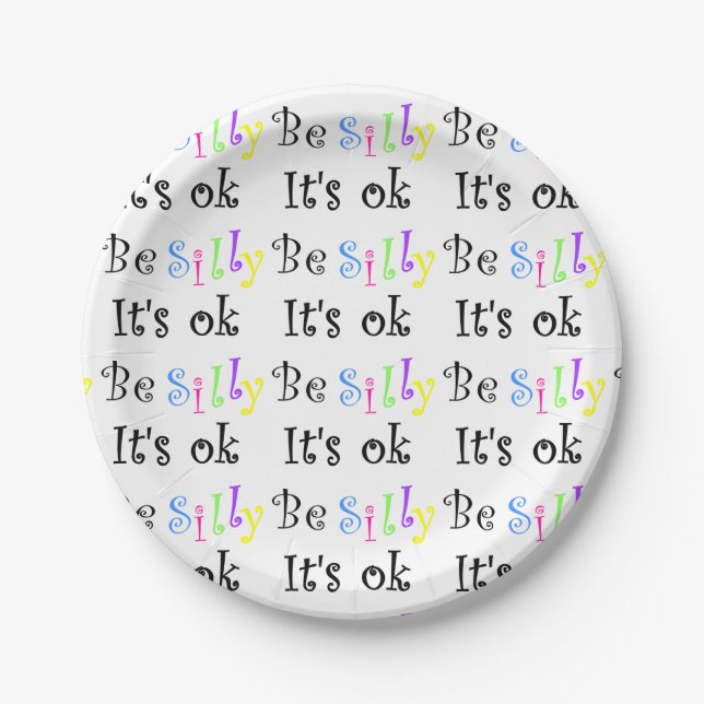 Be Silly It’s Ok  Paper Plates (Front)