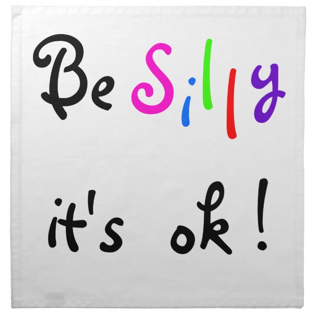 Be Silly It's ok-American MoJo Napkins (Front)