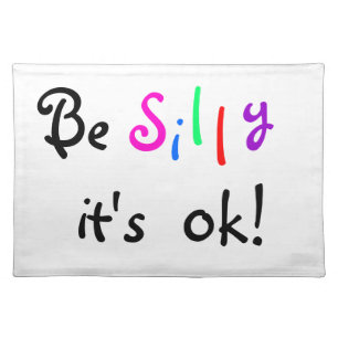 Be Silly It's ok-American MoJo placemat