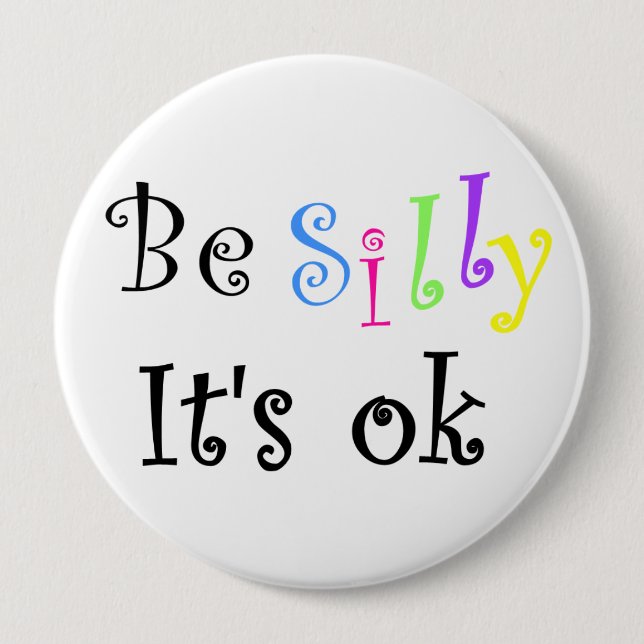 Be Silly It's ok-button Button (Front)