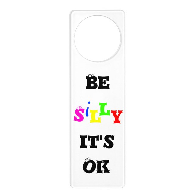 Be Silly It's Ok-door hanger (Front)