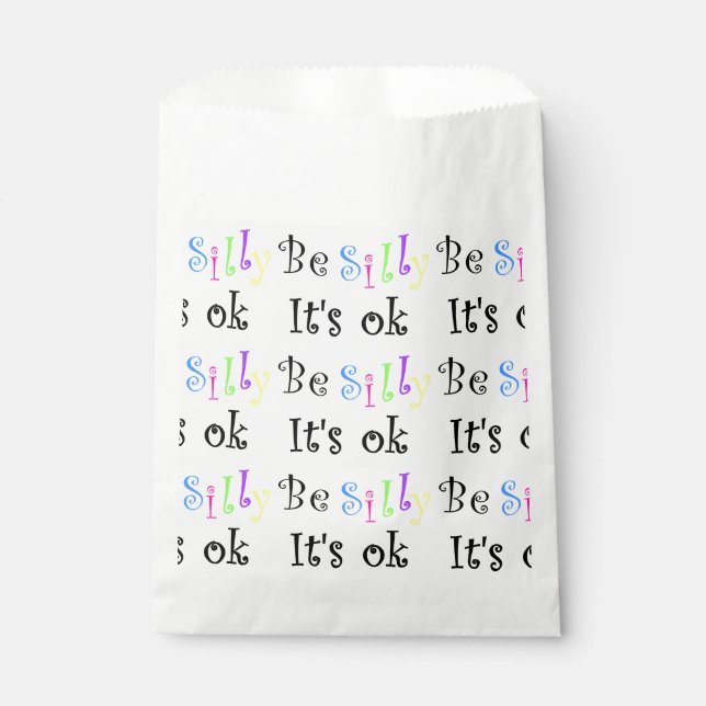 Be Silly It's Ok-favor bag (Front)