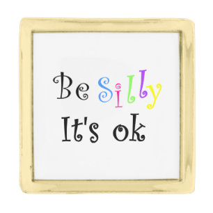 Be Silly It's Ok-lapel pin
