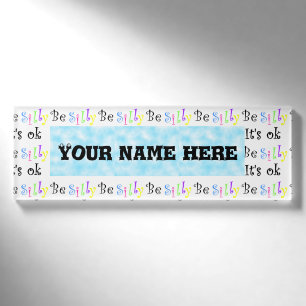 Be Silly It's Ok!-name tag