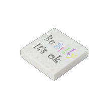 Be Silly It's Ok-stone magnet
