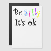 Be Silly It's Ok-thin magnetic card (Front/Back)
