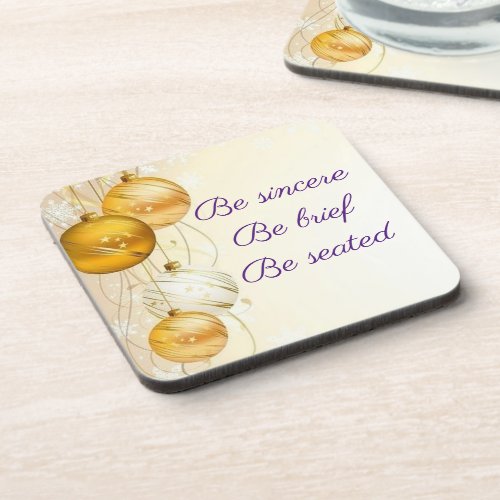 Be sincere be brief be seated Quote  Beverage Coaster
