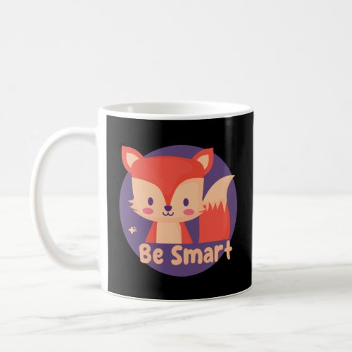 Be Smart Kawaii Funny Cute Baby Fox Red Color  Coffee Mug