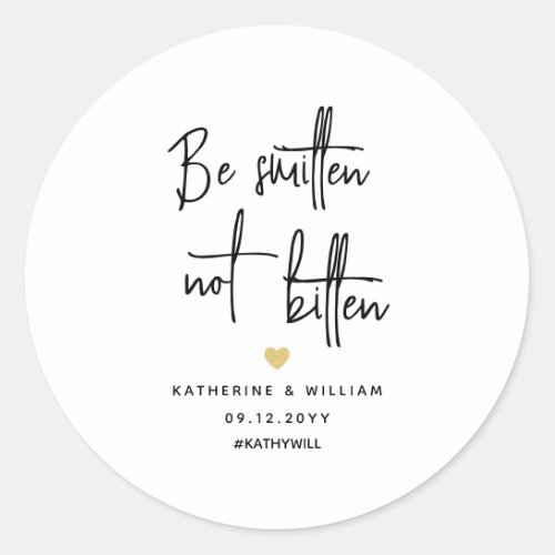 Be Smitten Not Bitten with Names and Wedding Date  Classic Round Sticker