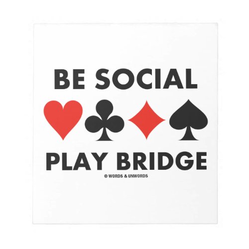 Be Social Play Bridge Four Card Suits Notepad