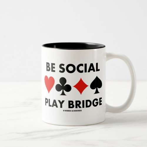 Be Social Play Bridge Four Card Suits Two_Tone Coffee Mug