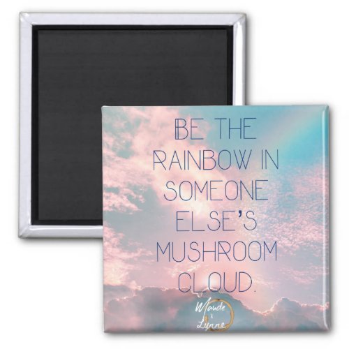 Be someoneâs rainbow magnet