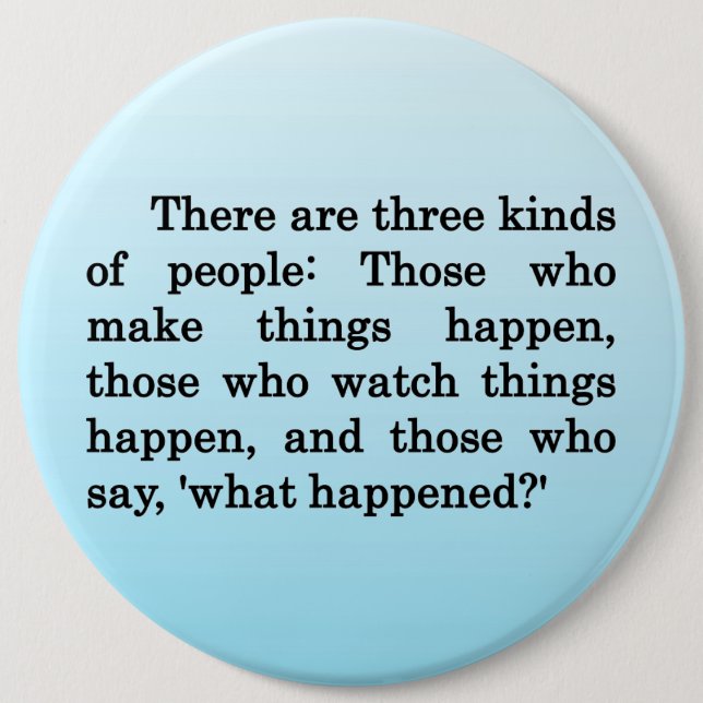 Be Someone Who Makes Change Happen Button (Front)