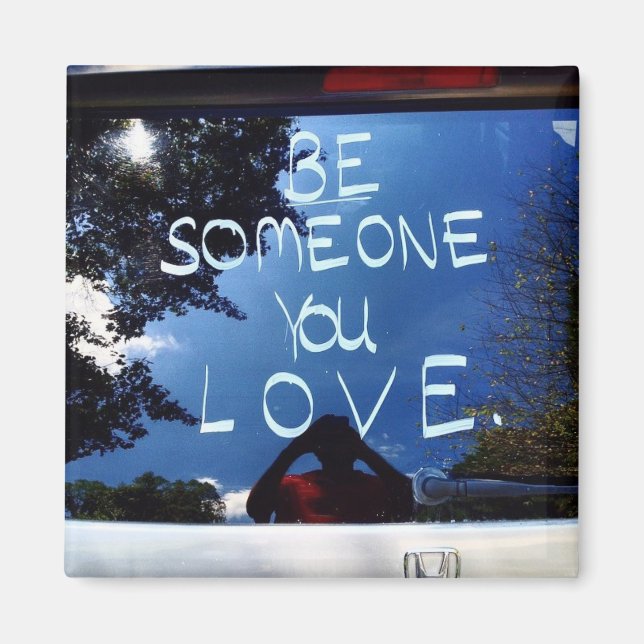 Be Someone You Love - Hindsight magnet (Front)