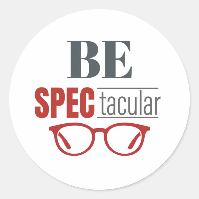 Be SpecTacular Funny Optometrist Optician Vision  Classic Round Sticker (Front)