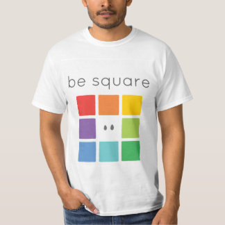 Be Square T-Shirt