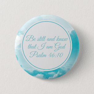 Be Still and Know Beautiful Christian Bible Verse Button