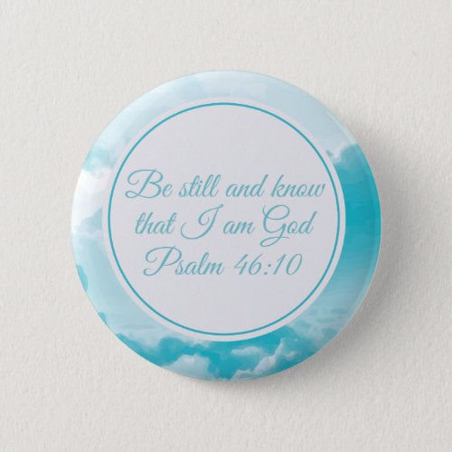 Be Still and Know Beautiful Christian Bible Verse Button