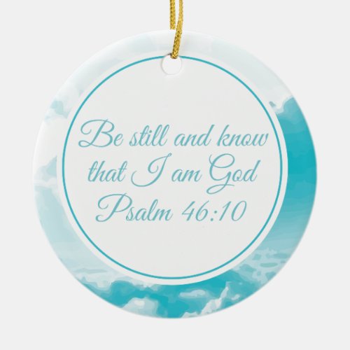Be Still and Know Beautiful Christian Bible Verse Ceramic Ornament