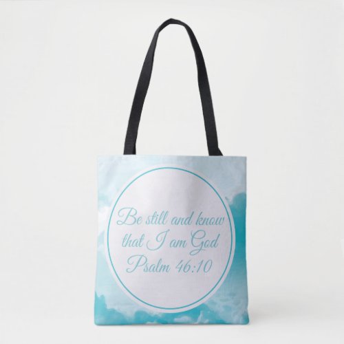 Be Still and Know Beautiful Christian Bible Verse Tote Bag