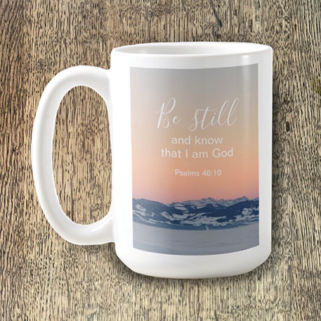 Be Still And Know Bible Scripture Personalized Coffee Mug (Add your name for a personalized original photo mug. Psalms 46:10 Be still and know that I am God )