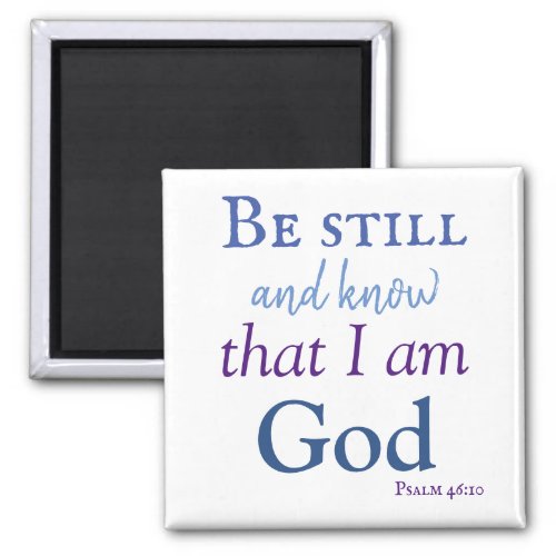 Be still and know Bible Verse Magnet