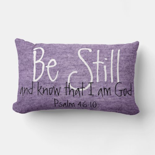 Be Still and know bible verse Psalm 4610 Pillow