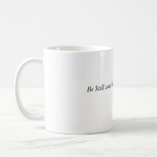 be still and know coffee mug