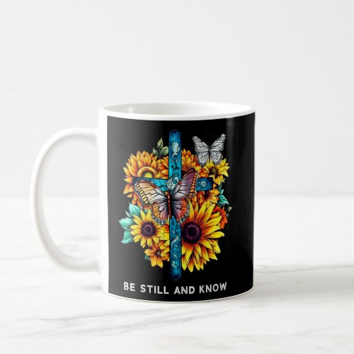 Be still and know Cross Sunflowers Butterflies Chr Coffee Mug