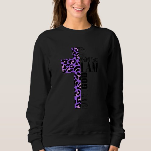 Be Still And Know God Christian Verse Purple Cheet Sweatshirt