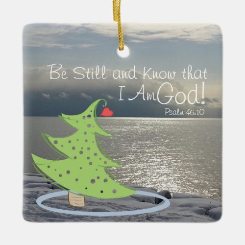Be Still and Know God Personalized Christmas Ceramic Ornament
