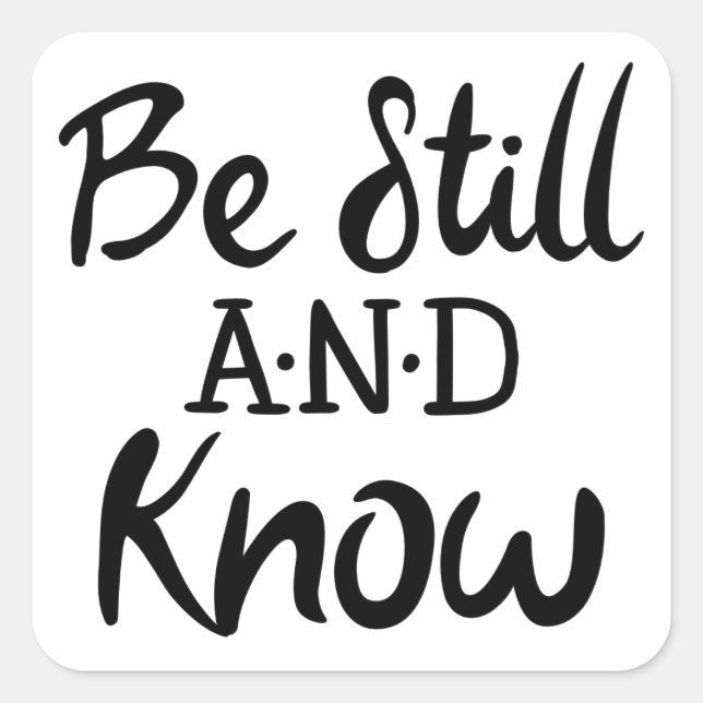 Be Still and Know Gospel Graphics Scripture Art Square Sticker (Front)