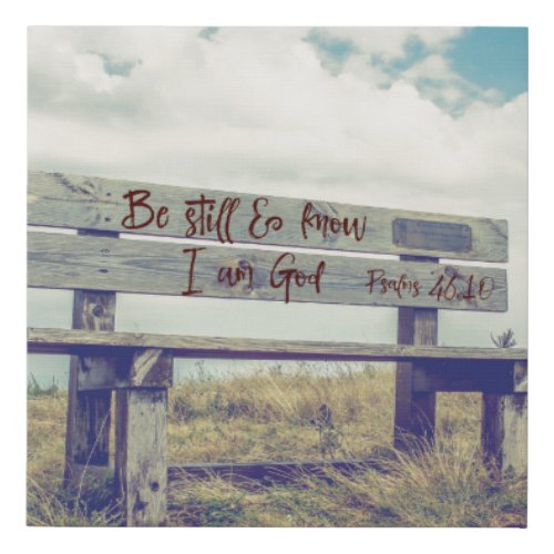Be still and know I am God Bible Verse Bench  Faux Canvas Print