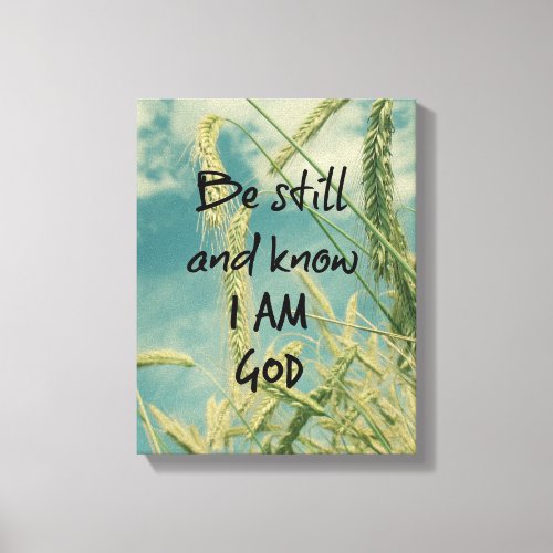 Be Still and Know I am God Bible Verse Canvas Print