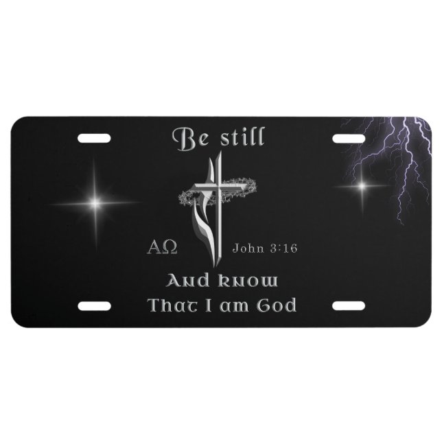 Be still and know I am God License Plate (Front)